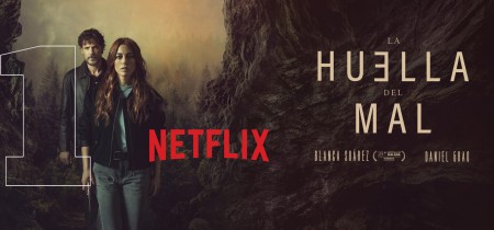 “LA HUELLA DEL MAL” Nº1 EN SU ESTRENO EN NETFLIX ESPAÑA